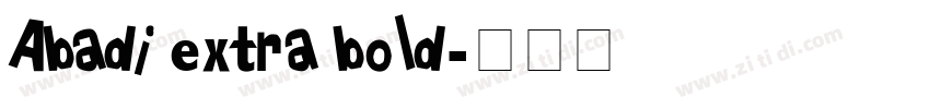 Abadi extra bold字体转换 Abadi extra bold字体转换
